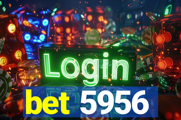 bet 5956